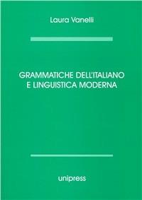 Grammatiche dell'italiano e linguistica moderna - Laura Vanelli - copertina