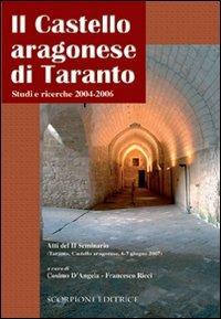 Il castello Aragonese di Taranto studi e ricerche 2004-2006 - copertina
