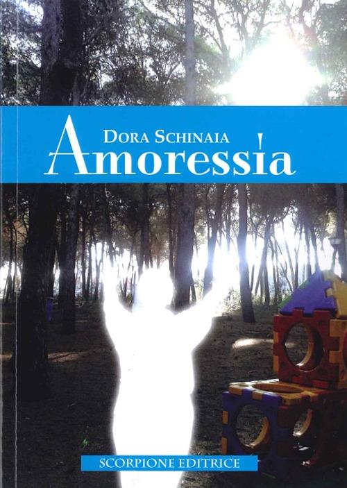 Amoressia - Dora Schinaia - copertina
