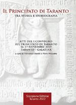 Il principato di Taranto tra storia e storiografia. Atti del 1º Convegno sul principato di Taranto (Taranto - Galatina, 16-17 novembre 2019)