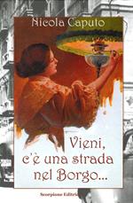 Vieni, c'è una strada nel borgo...