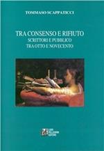 Tra consenso e rifiuto. Scrittori e pubblico tra Otto e Novecento