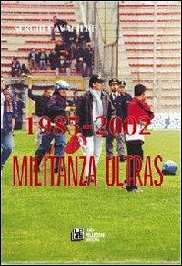 1985-2002. Militanza ultras - Sergio Cavalieri - copertina
