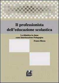 Il professionista dell'educazione scolastica - Franco Blezza - copertina