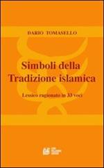 Simboli della tradizione islamica. Lessico ragionato in 33 voci