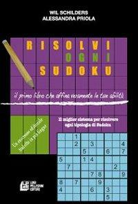 Risolvi ogni sudoku - Wil Schilders,Alessandra Priola - copertina