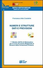 Numeri e strutture. 1° modulo (5CFU) di matematica per il corso di laurea in scienze della formazione primaria