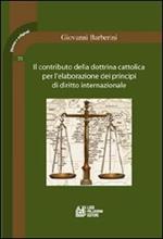 Il contributo della dottrina cattolica per l'elaborazione dei principi di diritto internazionale