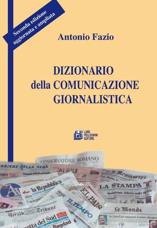 Dizionario della comunicazione giornalistica - Antonio Fazio - copertina