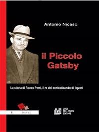 Il piccolo Gatsby. La storia di Rocco Perri, il re del contrabbando di liquori - Antonio Nicaso - ebook