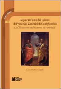 A quarant'anni dal volume di Francesco Zanchini di Castiglionchio. La chiesa come ordinamento sacramentale - copertina