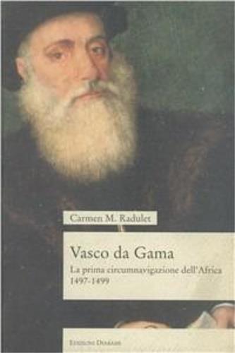 Vasco da Gama e la prima circumnavigazione dell'Africa (1497-1499) - Carmen M. Radulet - copertina
