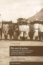 Più neri di prima. Colonizzazione e schiavitù in Congo nel diario di viaggio di un italiano agli inizi del Novecento