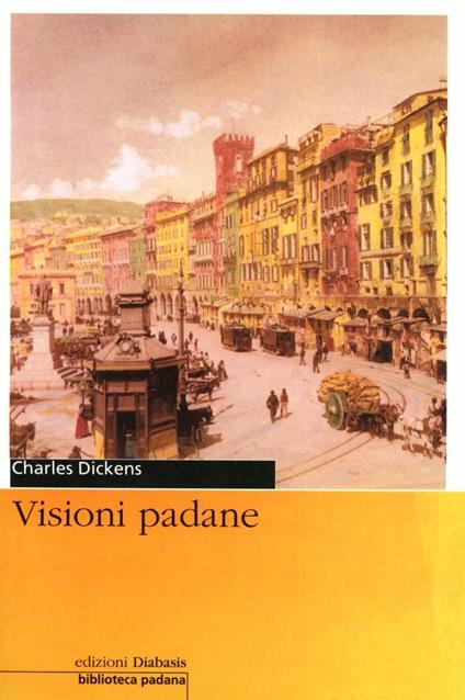 Visioni padane - Charles Dickens - copertina