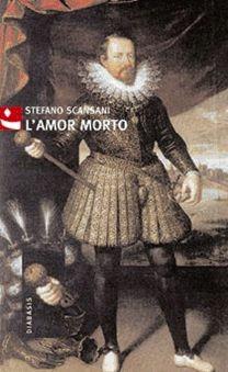 Libro L'amor morto Stefano Scansani