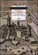 L' assedio della Mirandola. Vita, guerra e amore al tempo di Pico e di papa Giulio