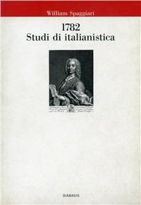 1782. Studi di italianistica - William Spaggiari - copertina