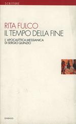 Il tempo della fine. L'apocalittica messianica di Sergio Quinzio