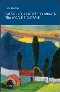 Paesaggio, identità e comunità tra locale e globale - Luisa Bonesio - copertina