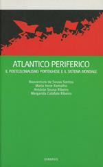 Atlantico periferico. Il postcolonialismo portoghese