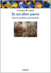 Libro In un altro paese. Intertestualità postcoloniale Caterina Ricciardi