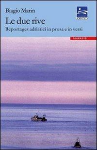 Le due rive. Reportages adriatici in prosa e in versi - Biagio Marin - copertina