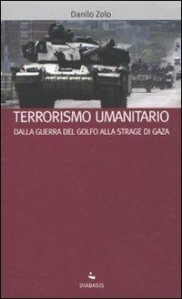 Terrorismo umanitario. Dalla guerra del Golfo alla strage di Gaza - Danilo Zolo - copertina