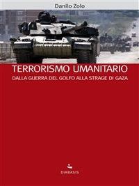 Terrorismo umanitario. Dalla guerra del Golfo alla strage di Gaza - Danilo Zolo - ebook