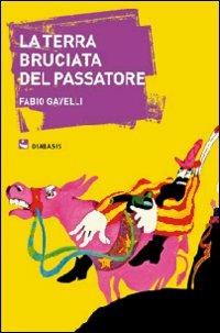 La terra bruciata del Passatore - Fabio Gavelli - copertina