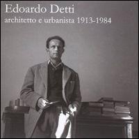 Edoardo Detti. Architetto e urbanista 1913-1914. Catalogo. Ediz. illustrata - copertina