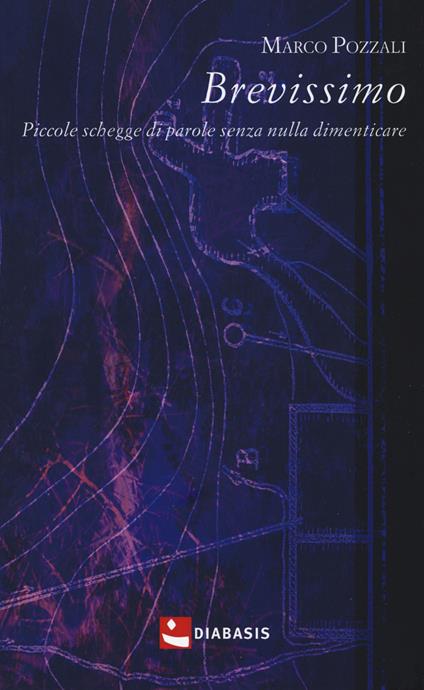 Brevissimo. Piccole schegge di parole senza nulla dimenticare - Marco Pozzali - copertina