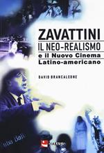 Zavattini. Il neo-realismo e il nuovo cinema latino-americano