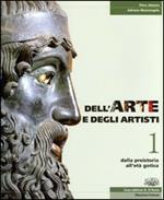 Dell'arte e degli artisti. Per le Scuole superiori. Con espansione online. Vol. 1: Dalla preistoria all'età gotica.