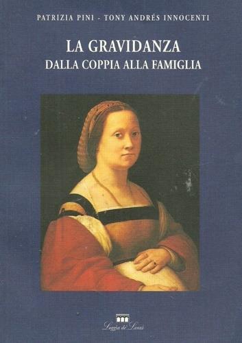 La gravidanza. Dalla coppia alla famiglia - Tony A. Innocenti - copertina