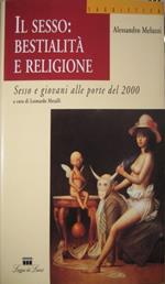 Il sesso: bestialità e religione. Sesso e giovani alle porte del 2000