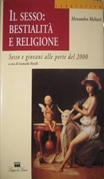 Il sesso: bestialità e religione. Sesso e giovani alle porte del 2000
