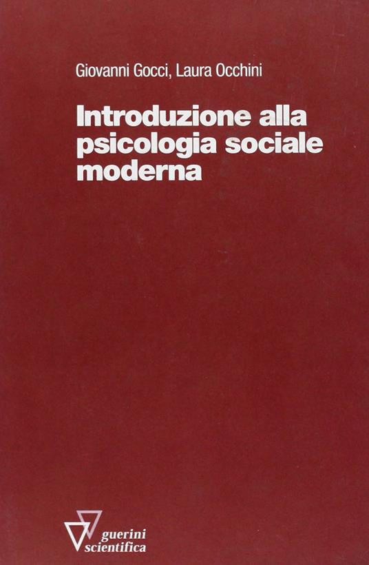 Introduzione alla psicologia sociale moderna - Giovanni Gocci,Laura Occhini - copertina
