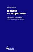 Libro Identità e competenze. Soggettività e professionalità nella vita sociale contemporanea Assunta Viteritti
