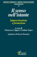 Libro Il senso nell'istante. Improvvisazione e formazione 