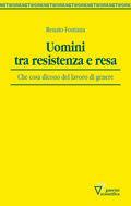 Libro Uomini tra resistenza e resa Renato Fontana