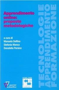 Apprendimento online: proposte metodologiche - Manuela Delfino,Stefania Manca,Donatella Persico - copertina