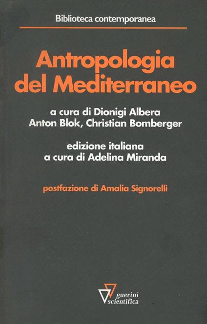 Antropologia del Mediterraneo - Dionigi Albera,Anton Blok,Christian Bromberger - copertina