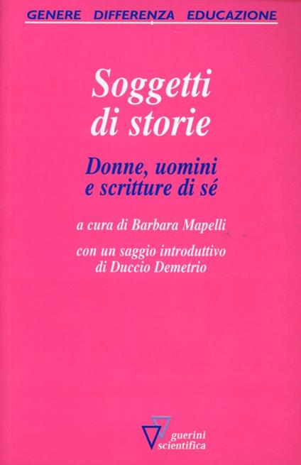 Soggetti di storie. Donne, uomini e scritture di sé - Barbara Mapelli - copertina