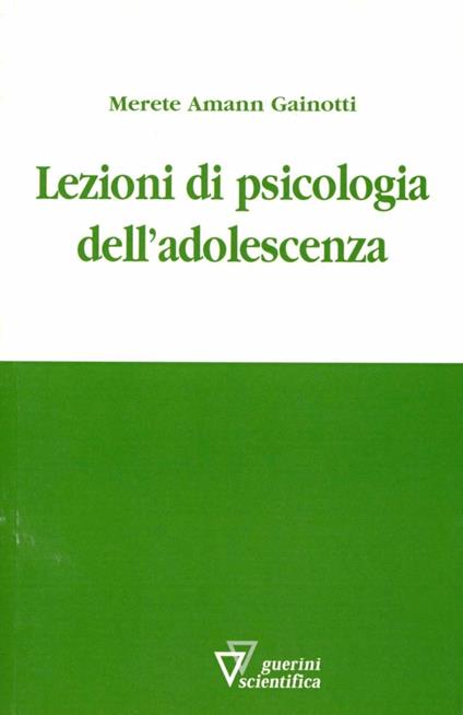 Lezioni di psicologia dell'adolescenza - Merete Amann Gainotti - copertina