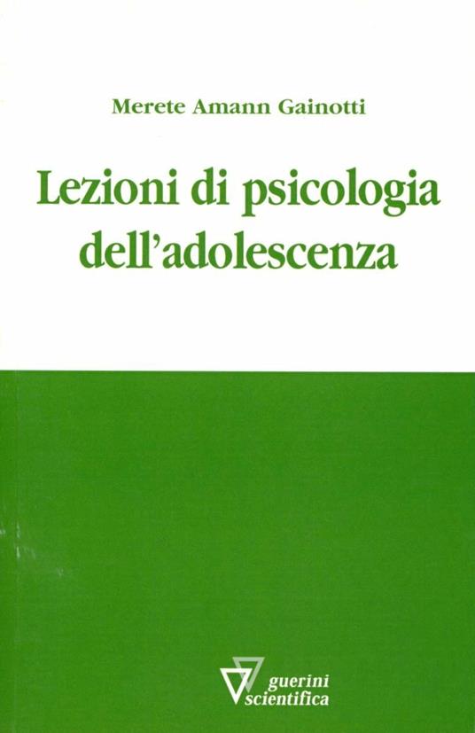 Lezioni di psicologia dell'adolescenza - Merete Amann Gainotti - copertina