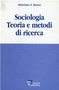 Sociologia. Teoria e metodi di ricerca - Massimo Russo - copertina
