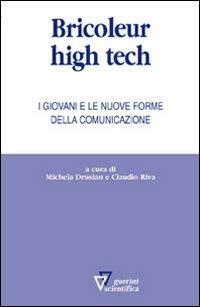 Bricoleur high tech. I giovani e le nuove forme della comunicazione