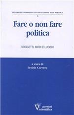 Fare o non fare politica