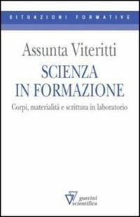 Scienza in formazione. Corpi, materialità e scrittura in laboratorio