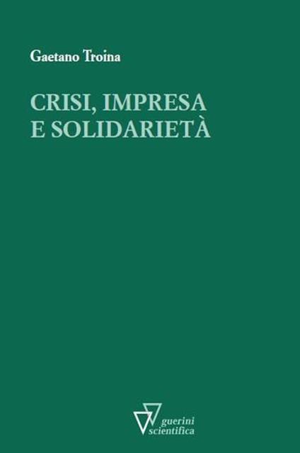 Crisi, impresa e solidarietà - Gaetano Troina - copertina